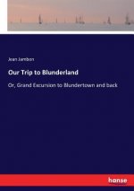 Our Trip to Blunderland