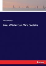 Drops of Water From Many Fountains