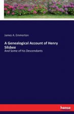 Genealogical Account of Henry Silsbee