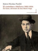 El contraban a Mallorca 1893-1934: Els Garau, adversaris de Joan March Verga