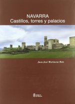 Navarra : castillos, torres y palacios