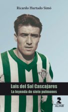 Luis del Sol Cascajares: la leyenda de siete pulmones