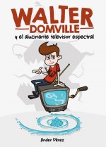 Walter Domville. Y el alucinante televisor espectral