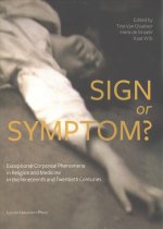 Sign or Symptom?: Exceptional Corporeal Phenomena in Religion and Medicine in the 19th and 20th Centuries