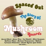 Spaced Out-The Story Of Mushroom Records