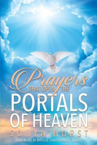 Prayers That Open The Portals Of Heaven
