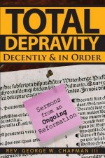 Total Depravity Decently & In Order
