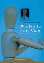 Que fais-tu de ta vie ?