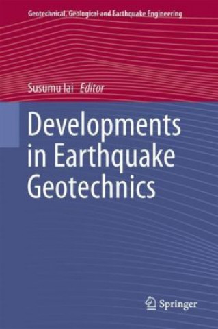 Developments in Earthquake Geotechnics