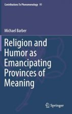 Religion and Humor as Emancipating Provinces of Meaning