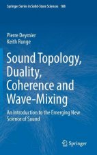 Sound Topology, Duality, Coherence and Wave-Mixing