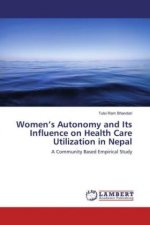 Women's Autonomy and Its Influence on Health Care Utilization in Nepal