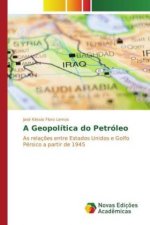 A Geopolítica do Petróleo