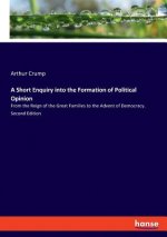 Short Enquiry into the Formation of Political Opinion