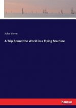 Trip Round the World in a Flying Machine