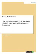 The Role of E-Commerce in the Supply Chain Process Among Merchants. An Evaluation