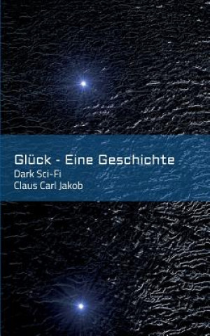 Glück - Eine Geschichte