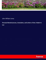 Personal Reminiscences, Anecdotes, and Letters of Gen. Robert E. Lee