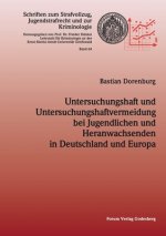 Untersuchungshaft und Untersuchungshaftvermeidung bei Jugendlichen und Heranwachsenden in Deutschland und Europa