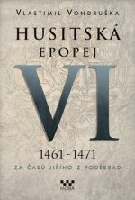 Husitská epopej VI 1461-1471