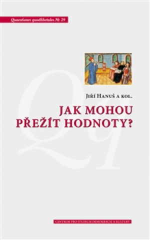 Jak mohou přežít hodnoty?