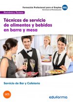 Técnicas de servicio de alimentos y bebidas en barra y mesa. Certificados de profesionalidad. Servicios bar y cafetería