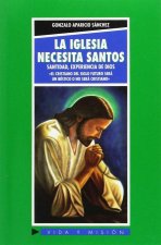 IGLESIA NECESITA SANTOS, LA