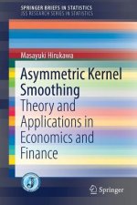 Asymmetric Kernel Smoothing: Theory and Applications in Economics and Finance