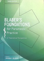 Blaber's Foundations for Paramedic Practice: A Theoretical Perspective