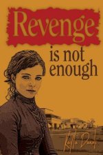 Revenge is not Enough