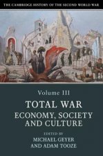 Cambridge History of the Second World War: Volume 3, Total War: Economy, Society and Culture