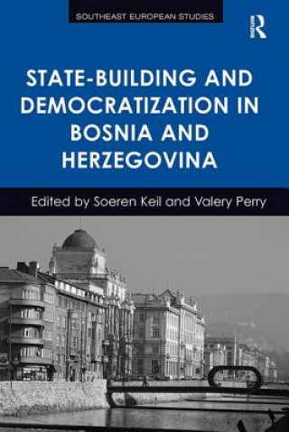 State-Building and Democratization in Bosnia and Herzegovina