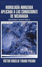 Hidrolog a Avanzada Aplicada a Las Condiciones de Nicaragua