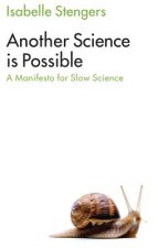 Another Science is Possible - A Manifesto for Slow Science