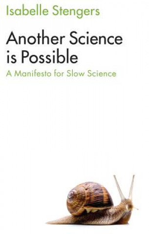 Another Science is Possible - Manifesto for a Slow Science