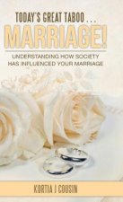 Today's Great Taboo . . . Marriage!