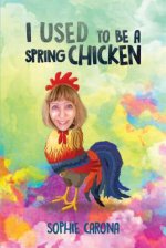 I Used to be a Spring Chicken