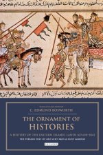 Ornament of Histories: A History of the Eastern Islamic Lands AD 650-1041