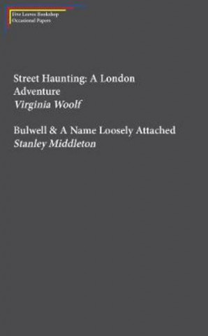 Street Haunting: A London Adventure & Bulwell