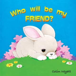 Who Will Be My Friend?