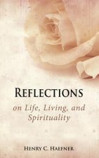 Reflections on Life, Living, and Spirituality