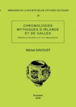 Memoire N29 - Chronologies Mythiques D'Irlande Et de Galles (Bardes Primordiaux Et Rois Legendaires)
