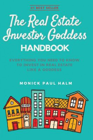 Real Estate Investor Goddess Handbook