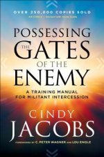 Possessing the Gates of the Enemy - A Training Manual for Militant Intercession