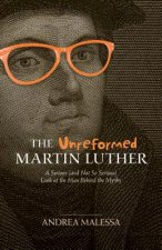 Unreformed Martin Luther