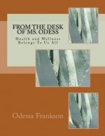 FROM THE DESK OF MS ODESS