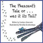 Pheasant's Tale... Or was it its Tail?