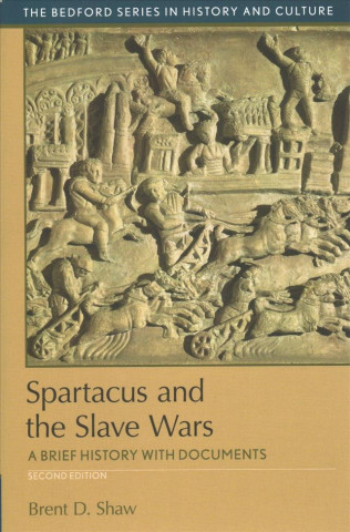 Spartacus and the Slave Wars: A Brief History with Documents