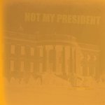 Not My President