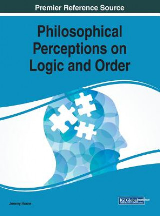 Philosophical Perceptions on Logic and Order